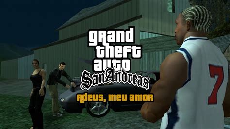 Gta San Andreas Android Gameplay Miss O Adeus Meu Amor