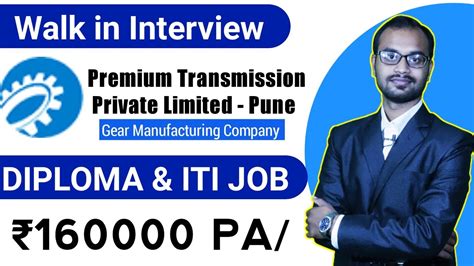 Walk In Interview Iti Diploma Mechanical Premium Transmission