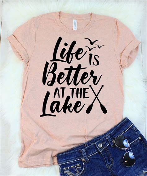 Life Is Better At The Lake T Shirt Shirts Lake Shirt Vinyl Shirts