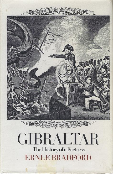 Gibraltar The History Of A Fortress By Bradford Ernle Very Good