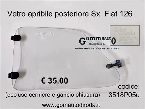 Vetro Apribile Posteriore Sx Fiat 126 Gommauto Di Roda