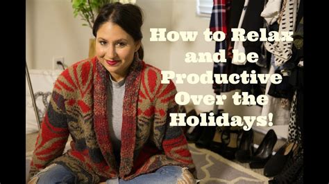 How To Relax And Be Productive Over The Holidays The Intern Queen