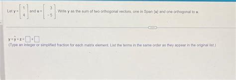 Solved Let Y 14 And U 3−5 Write Y As The Sum Of Two