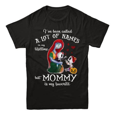 Sally Ive Been Called A Lot Of Names In My Lifetime But Mommy Shirt