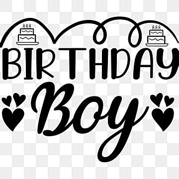 Birthday Boy PNG Transparent Images Free Download | Vector Files | Pngtree