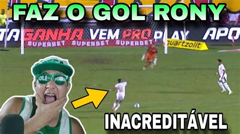 Inacredit Vel Olha O Gol Que Rony Perdeu Sequ Ncia Do Brasileir O