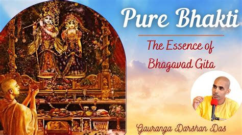 Pure Bhakti The Essence Of Bhagavad Gita Youtube