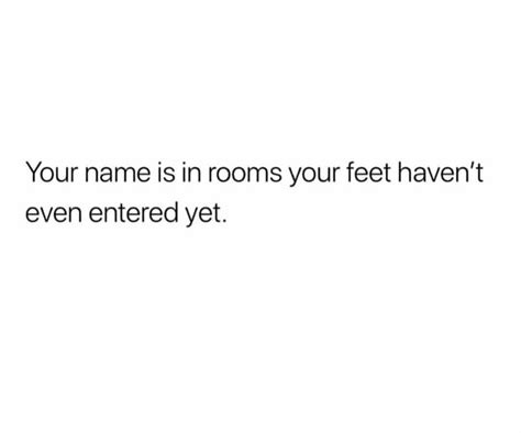 A White Background With The Words Your Name Is In Rooms Your Feet Haven