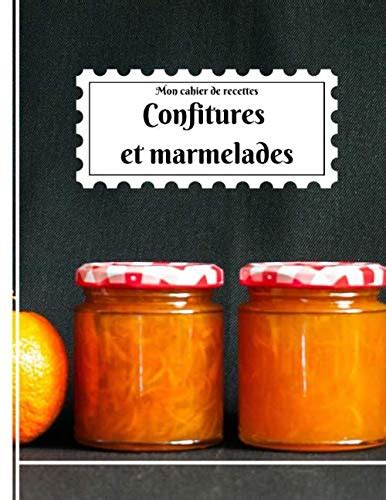 Amazon Fr Mon Cahier De Recette Confitures Et Marmelade Livre De