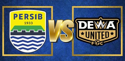 Persib Bandung Vs Dewa United Line Up Pertandingan Hari Ini Liga Id