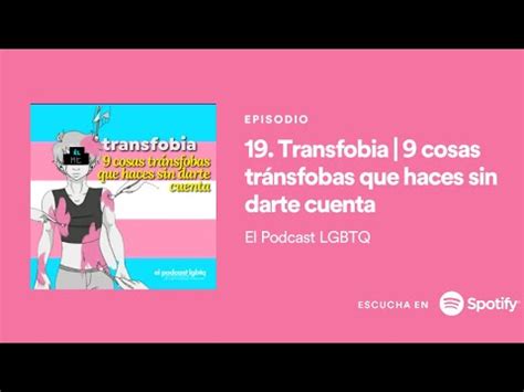 19 QUÉ ES TRANSFOBIA 9 COSAS TRÁNSFOBAS QUE HACES SIN DARTE CUENTA