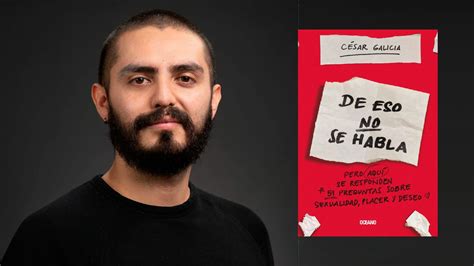 El Mexicano César Galicia Responde Dudas Sexuales De Adolescentes Y