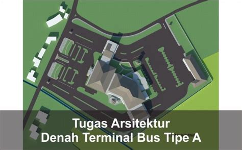 Denah Terminal Bus Tipe A Tugas Mahasiswa Arsitektur Bus