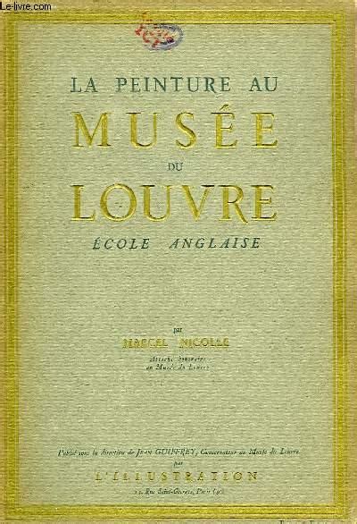 LA PEINTURE AU MUSEE DU LOUVRE ECOLE ANGLAISE De NICOLLE MARCEL Bon