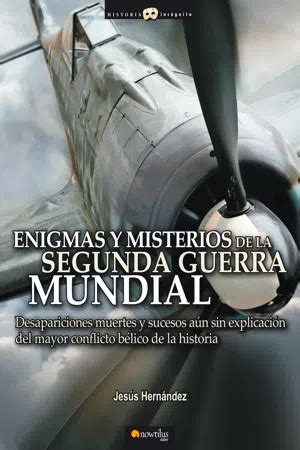 Pdf Enigmas Y Misterios De La Segunda Guerra Mundial De Jes S