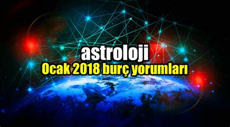 Astroloji Ocak 2018 burç yorumları İndigo Dergisi