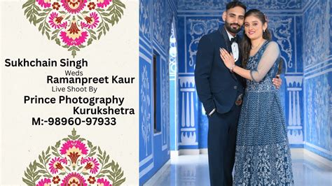 Sukhchain Singh Weds Ramanpreet Kaur Live By Prince Photography