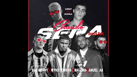 Mora X Lunay Cuando Sera Remix Edit Ft Bad Bunny Anuel Myke