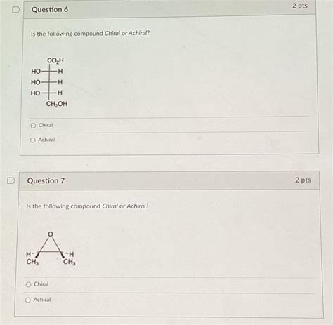 Solved Is The Following Compound Chiral Or Achiral Chiral Chegg