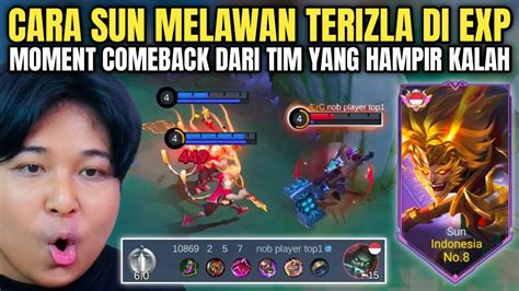 Cara Sun Melawan Terizla Di Explane Dan Mengcomeback Tim Yang Hampir