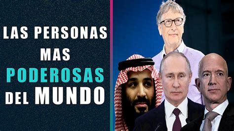 Las 10 Personas Mas Poderosas Del Mundo Youtube