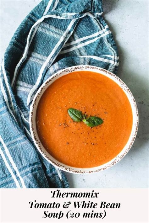 Thermomix Tomato And White Bean Soup 20 Mins Thermomix Diva