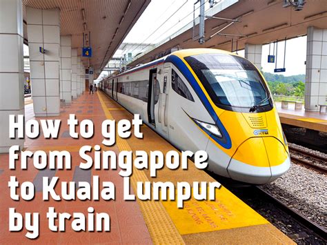 How to get from Singapore to Kuala Lumpur by train