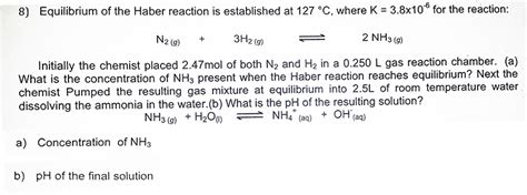 Solved Equilibrium Of The Haber Reaction Is Established At