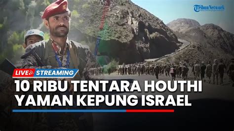 IDF LANGGAR Gencatan Senjata Yaman Murka 10 Ribu Tentara Al Houthi