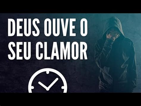 DEUS OUVE O SEU CLAMOR YouTube