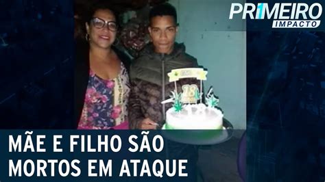 Mãe E Filho São Mortos A Tiros Na Porta De Casa Primeiro Impacto 230321 Youtube