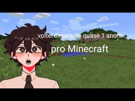 MINECRAFT A SÉRIE VOLTEI DEPOIS DE QUASE UM ANO PRO MINECRAFT