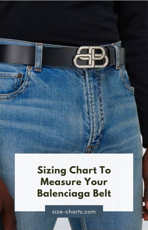 Size Chart To Measure Your Balenciaga Belt Size Charts