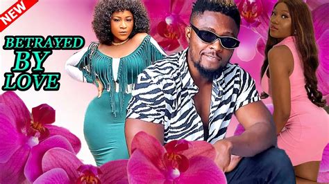 Betrayed By Love Maurice Sam Exclusive Nollywood Nigerian Movie