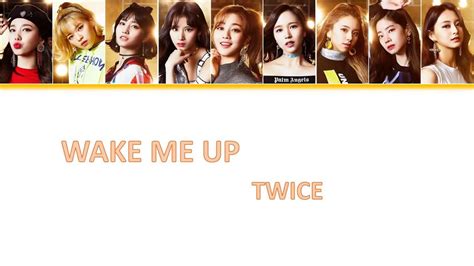 Twice Wake Me Up Lyrics Color Coded Han Rom Esp Youtube