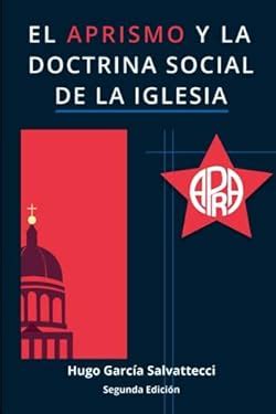 El Aprismo Y La Doctrina Social De La Iglesia El Aprismo Y La Doctrina