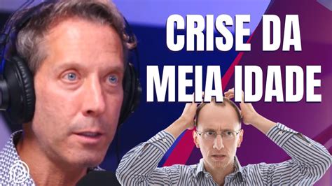 Leo Fraiman Explica A Crise Da Meia Idade Youtube