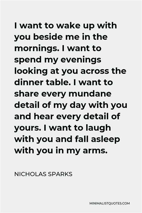 Nicholas Sparks Quote I Want To Wake Up With You Beside Me In The