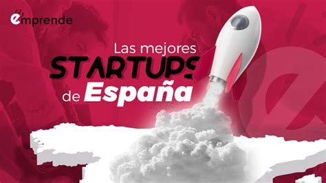 Las 70 Mejores Startups De España 123 Emprende