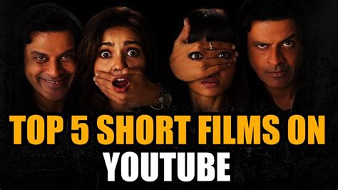 Top 5 Short Films On Youtube Top 5 Amazing Indian Short Films That