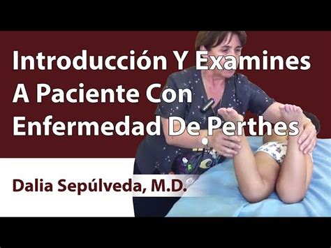 Todo Lo Que Necesitas Saber Sobre La Enfermedad De Perthes Causas