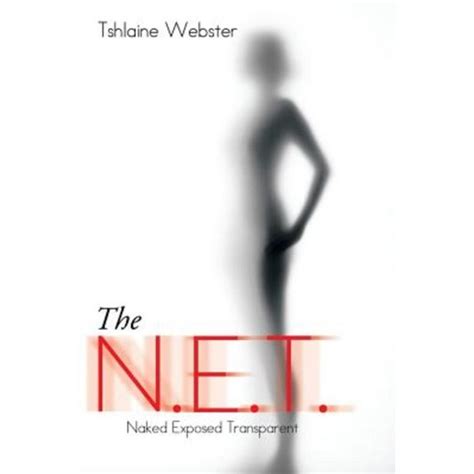 The N E T Naked Exposed Transparent Paperback Xlibris Corporation