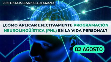 Conferencia C Mo Aplicar Efectivamente Programaci N Neuroling Stica