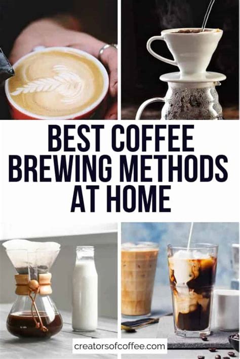 4 Best Coffee Brewing Methods For Great Tasting Coffee At Home