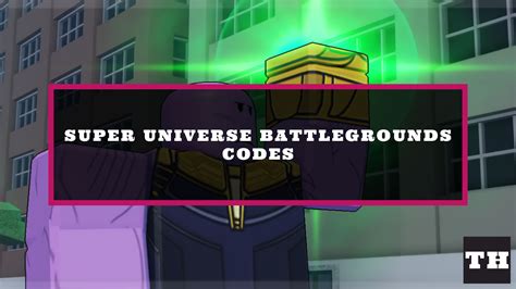 Super Universe Battlegrounds Codes Supergirl Try Hard Guides