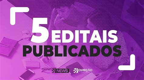 Concurso público 5 editais publicados nesta segunda feira 2 9