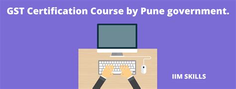 Gst Certification Course By Pune Government Iim Skills