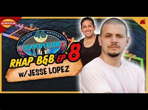 Survivor Rhap B B Ep With Jesse Lopez Youtube