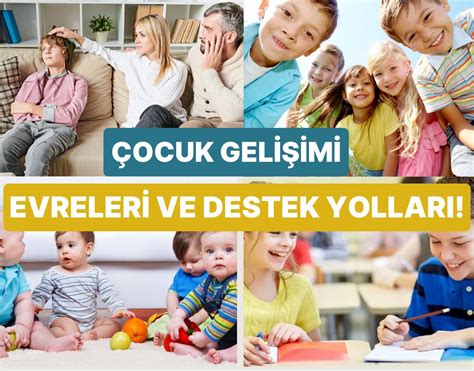 Çocuk Gelişim Evreleri Nelerdir Gelişim Evrelerini Desteklemek İçin