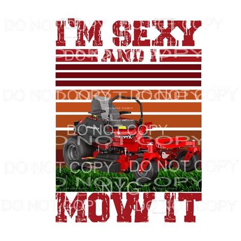 Martodesigns Im Sexy And I Mow It Lawnmower Sublimation